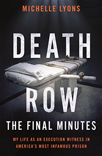 Death Row: The Final Minutes: My life as an execution witness in America's most infamous prison (Best Prisons In America)