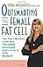Outsmarting the Female Fat Cell: The First Weight-Control Program Designed Specifically for Women
