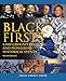 Black Firsts: 4,000 Ground-Breaking and Pioneering Historical Events by Jessie Carney Smith Ph.D.