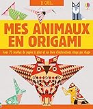 Mes animaux en origami : Avec 75 feuilles de papier à plier et un livre d'instructions étape par by 