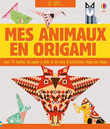 Mes animaux en origami : Avec 75 feuilles de papier à plier et un livre d'instructions étape par by Collectif
