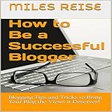 How to Be a Successful Blogger by 