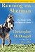 Running with Sherman: The Donkey with the Heart of a Hero by Christopher McDougall
