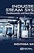 Industrial Steam Systems: Fundamentals and Best Design Practices