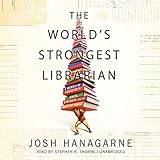 The World's Strongest Librarian: A Memoir of