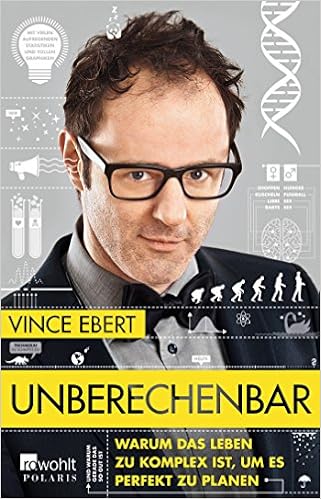 Unberechenbar Warum Das Leben Zu Komplex Ist Um Es Perfekt Zu Planen Ebert Vince 9783499631122 Amazon Com Books