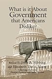 What Is it about Government that Americans Dislike? (Cambridge Studies in Public Opinion and Political Psychology)