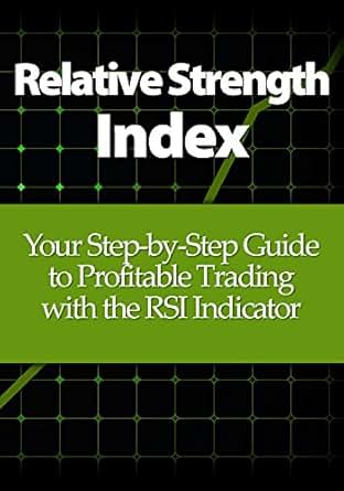 Amazon Com Relative Strength Index Your Step By Step