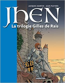 Les Aventures De Jhen Tome 1 La Trilogie Gilles De Rais Amazon Fr Martin Jacques Pleyers Jean Livres
