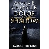 Dolor and Shadow (Tales of the Drui Book 1)