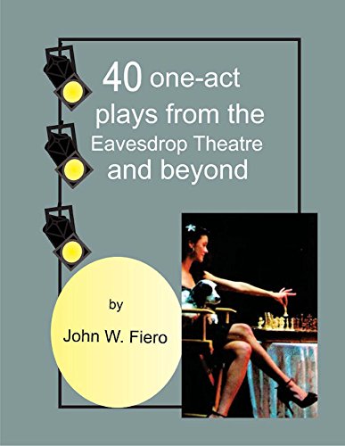 40 One-Act Plays from the Eavesdrop Theatre and Beyond