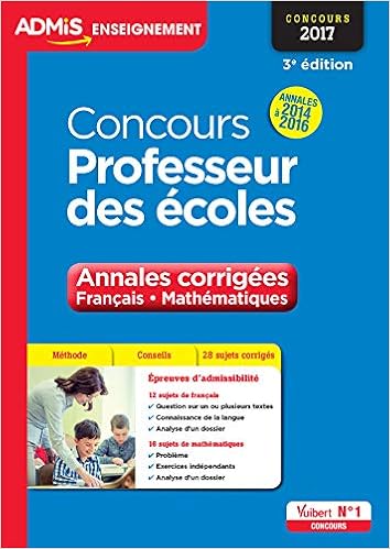 Amazon Fr Concours Professeur Des Ecoles Annales Corrigees Francais Et Mathematiques Concours 2017 Annales 2014 A 2016 Loison Marc Adad Daniele Greff Eric Mul Andre Collectif Livres
