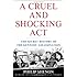 A Cruel and Shocking Act: The Secret History of the Kennedy Assassination