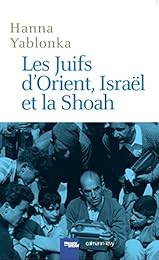 Les  Juifs d'Orient, Israël et la Shoah