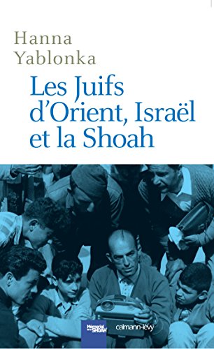 Les  Juifs d'Orient, Israël et la Shoah