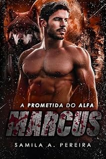 Livro A Prometida do alfa Marcus (ALFAS DA AMERICA Livro 2)