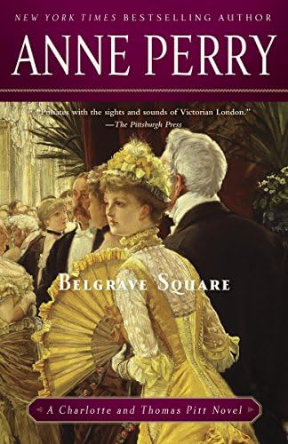 Belgrave Square: A Charlotte and Thomas Pitt Novel (Charlotte and Thomas Pitt Series Book 12)