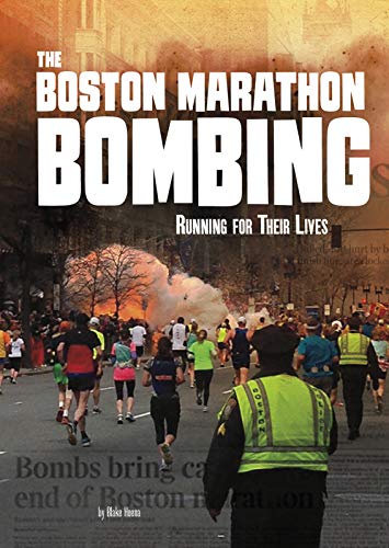 The Boston Marathon Bombing: Running for Their Lives (Tangled History) by Blake Hoena