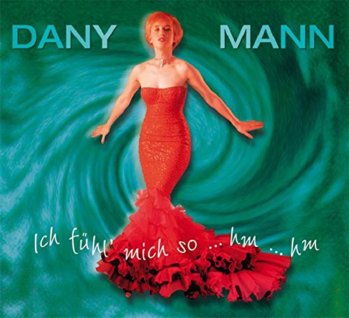 Dany Mann - Ich Fuhl Mich So Hm Hm - Zortam Music