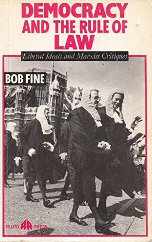 Democracy and the Rule of Law: Liberal Ideas and Marxist Critiques