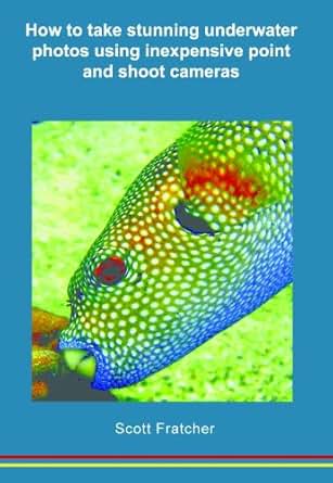 Amazon.com: How to take stunning underwater photos using