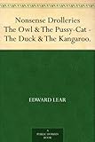 Nonsense Drolleries The Owl & The Pussy-Cat - The Duck & The Kangaroo. by 