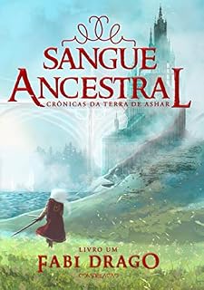 Livro Sangue Ancestral (Crônicas da Terra de Ashar Livro 1)