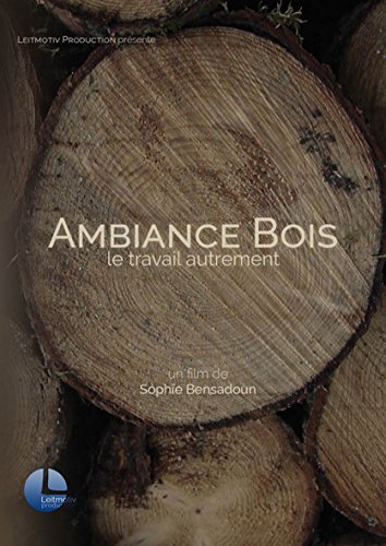 Ambiance Bois, le travail autrement