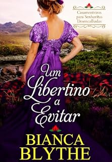 Livro Um Libertino a Evitar (Casamenteiras para Senhoritas Desencalhadas Livro 2)