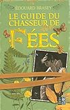Le guide du chasseur de Fées (French Edition) by