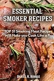 Smoker Recipes: Essential TOP 51 Smoking Meat Recipes that Will Make you Cook Like a Pro (DH Kitchen) (Volume 56) by Daniel Hinkle, Marvin Delgado