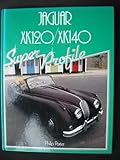 Jaguar XK120-XK140 : Super Profile, Porter, Philip, 0854295739