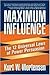 Maximum Influence: The 12 Universal Laws of Power Persuasion