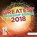 Greatest Worship Songs 2018 CD by