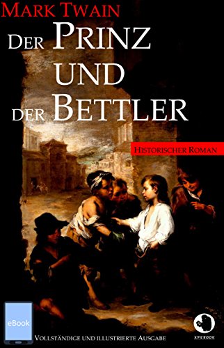 Der Prinz und der Bettler (ApeBook Classics) (German Edition)