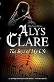 The Joys of My Life (A Hawkenlye Mystery Book 12) by Alys Clare