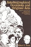 Autobiographical Occasions and Original Acts : Versions of American Identity from Henry Adams to Nate Shaw, Stone, Albert E., 0812211278