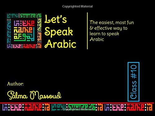 Let's Speak Arabic: The easiest, most fun and effective way to learn to speak Arabic