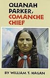 Quanah Parker, Comanche Chief (The Oklahoma Western Biographies Book 6) by 