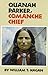 Quanah Parker, Comanche Chief (The Oklahoma Western Biographies Book 6) by 