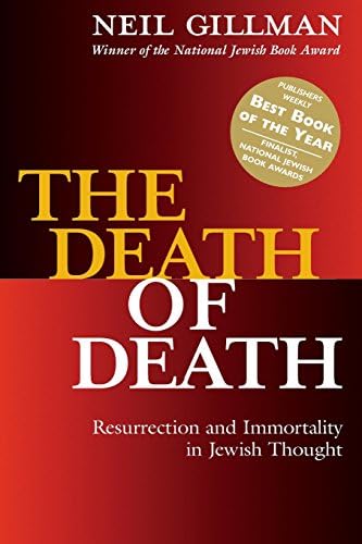 The Death of Death (Resurrection and Immortality in Jewish Thought)