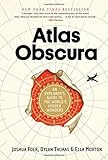 Atlas Obscura: An Explorer's Guide to the World's Hidden Wonders
