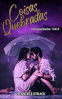 Livro Coisas Quebradas (Circunstâncias Livro 2)