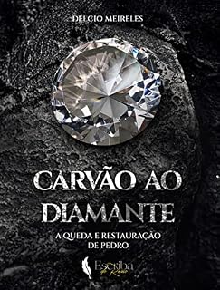 Livro Carvão ao Diamante: A Queda e Restauração de Pedro