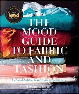 The Mood Guide To Fabric And Fashion: The Essential Guide From The World'S Most (9781617690884)