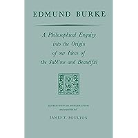 Edmund Burke: A Philosophical Enquiry into the Origin of our Ideas of the Sublime and Beautiful (Prairie State Books)