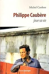 Philippe Caubère joue sa vie