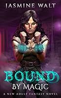 Bound by Magic: a New Adult Fantasy Novel (The Baine Chronicles Book 2)