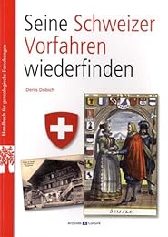 Seine schweizer Vorfahren wiederfinden