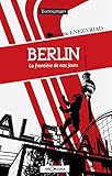Berlin: La frontière de nos jours (TEMOIGNAGES) (French Edition) by Jérôme Enez-Vriad